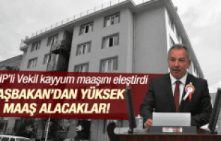 KAYYUMLAR BAŞBAKAN'DAN YÜKSEK MAAŞ ALACAK
