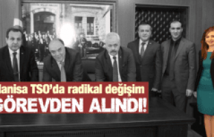 MANİSA TSO’DA GÖREVDEN ALMALAR BAŞLADI!