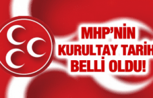 MHP'DE KURULTAY TARİHİ BELLİ OLDU