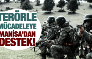 TERÖRLE MÜCADELEYE MANİSA'DAN DESTEK