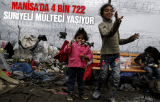 MANİSA’DA 4 BİN 722 SURİYELİ MÜLTECİ YAŞIYOR