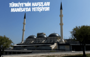 TÜRKİYE'NİN HAFIZLARI MANİSA’DA YETİŞİYOR