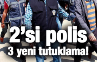 2'Sİ POLİS 3 TUTUKLAMA