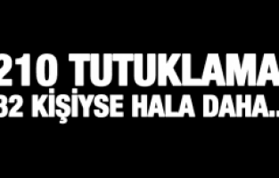 210 KAMU GÖREVLİSİ TUTUKLU, 82'Sİ HALA GÖZALTINDA