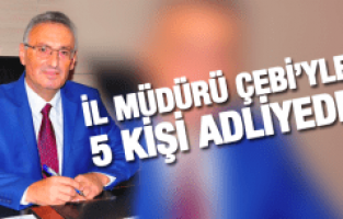 5 KİŞİ ADLİYEDE