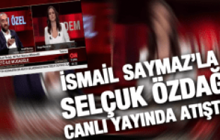 İSMAİL SAYMAZ İLE SELÇUK ÖZDAĞ CANLI YAYINDA ATIŞTI!