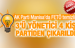AK PARTİ MANİSA’DA FETÖ TEMİZLİĞİ
