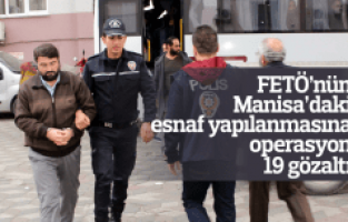 FETÖ'nün Manisa'daki esnaf yapılanmasına operasyon 19 gözaltı
