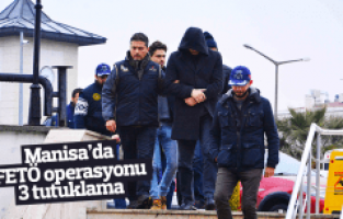 Manisa'da FETÖ operasyonu 3 tutuklama