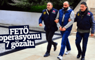 Manisa'da FETÖ operasyonu 7 gözaltı