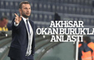 Akhisar Belediyespor Okan Buruk ile anlaştı