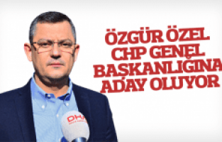 Özgür Özel CHP Genel Başkanlığına aday oluyor