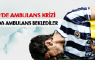 2.LİG'DE AMBULANS KRİZİ