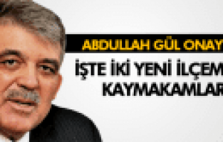 ABDULLAH GÜL YUNUS EMRE ve ŞEHZADELER İLÇESİNE KAYMAKAMLARI ATADI