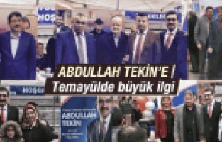 ABDULLAH TEKİN'E TEMAYÜLDE YOĞUN İLGİ