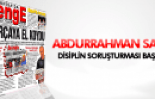 ABDURRAHMAN SAVAŞ HÜSEYİN ERYILMAZ HAKKINDA DİSİPLİN SORUŞTURMASI BAŞLATTI