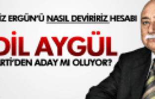 AK PARTİ'DE ADİL AYGÜL SESLERİ