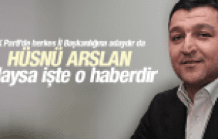 AK PARTİ'DE HÜSNÜ ARSLAN SESLERİ