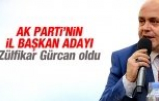 AK PARTİ'NİN İL BAŞKAN ADAYI ZÜLFİKAR GÜRCAN OLDU