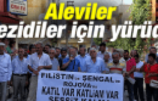 ALEVİLER YEZİDİLER İÇİN YÜRÜDÜ