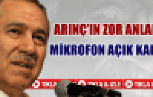 Arınç mikrofon'u açık unuttu