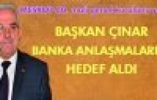 BANKA ANLAŞMALARI POLEMİK YARATTI 