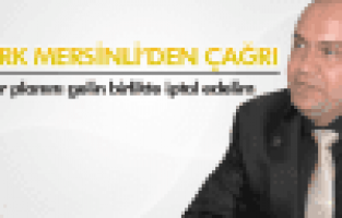 BERK MERSİNLİ'DEN İMAR PLANI ÇAĞRISI