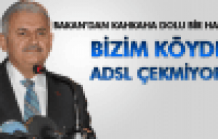 BİZİM KÖYDE ADSL ÇEKMİYOR
