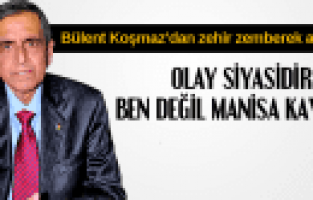 BÜLENT KOŞMAZ'DAN ZEHİR ZEMBEREK AÇIKLAMA