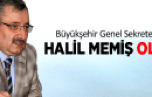 BÜYÜKŞEHİR GENEL SEKRETERİ HALİL MEMİŞ OLDU