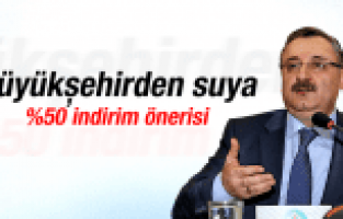 BÜYÜKŞEHİR'DEN SUYA %50 İNDİRİM ÖNERİSİ