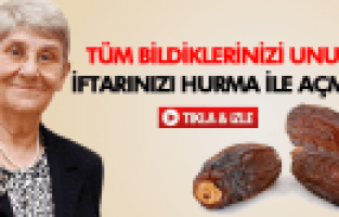 CANAN KARATAY İFTARINIZI HURMA İLE AÇMAYIN