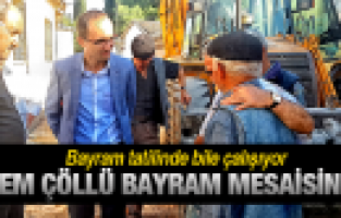 CEM ÇÖLLÜ'DEN BAYRAM MESAİSİ