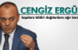 CENGİZ ERGÜN AĞIR KONUŞTU