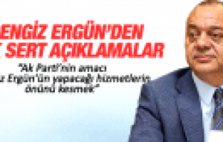 CENGİZ ERGÜN'DEN AK PARTİ GRUBUNA ÇOK SERT TEPKİ