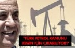CHP, TÜRK PETROL KANUN TASARISINI BEĞENMEDİ
