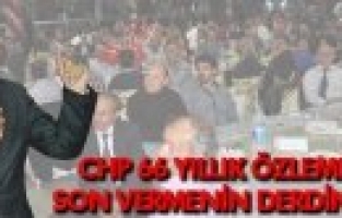 CHP'DEN  İKTİDARA YÜRÜYÜŞ YEMEĞİ 