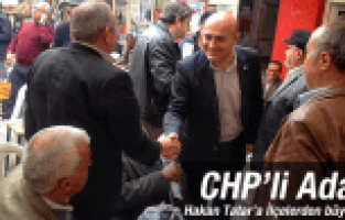 CHP'Lİ HAKAN TATAR'A İLÇELERDEN BÜYÜK İLGİ