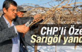 CHP'Lİ ÖZGÜR ÖZEL SARIGÖL YANDI