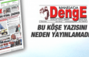 DENGE GAZETESİ ŞAKİR KORUK'UN KÖŞE YAZISINI İÇ SAYFADAN KALDIRDI