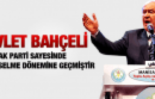 DEVLET BAHÇELİ AK PARTİ SAYESİNDE PKK YÜKSELME DÖNEMİNE GEÇMİŞTİR