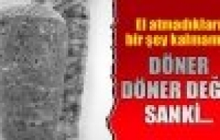 El atmadıkları bir şey kalmamış