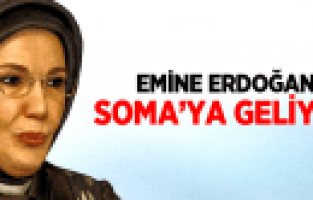 EMİNE ERDOĞAN SOMA'YA GELİYOR