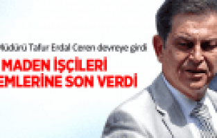 EMNİYET MÜDÜRÜ TAYFUR ERDAL CEREN DEVREYE GİRDİ MADEN İŞÇİLERİ EYLEME SON VERDİ