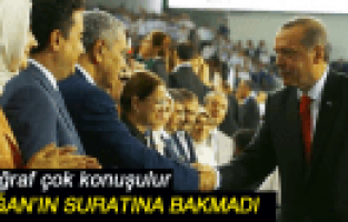 ERDOĞAN'IN SURATINA BAKMADI