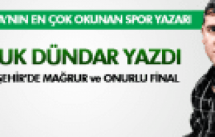 ESKİŞEHİR'DE MAĞRUR VE ONURLU FİNAL