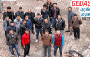 GEDAŞ'IN İŞÇİLERİ DE İSYAN ETTİ