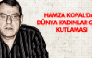 Hamza Kopal'dan Dünya Kadınlar Günü Mesajı