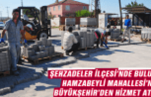 HAMZABEYLİ'YE HİZMET BÜYÜKŞEHİR'DEN