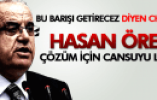 HASAN ÖREN ÇÖZÜM İÇİN CANSUYU LAZIM